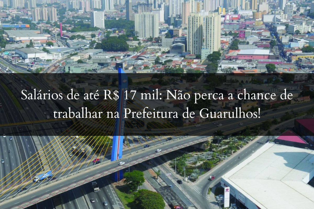 Concurso Da Prefeitura De Guarulhos N O Perca A Chance De Conquistar