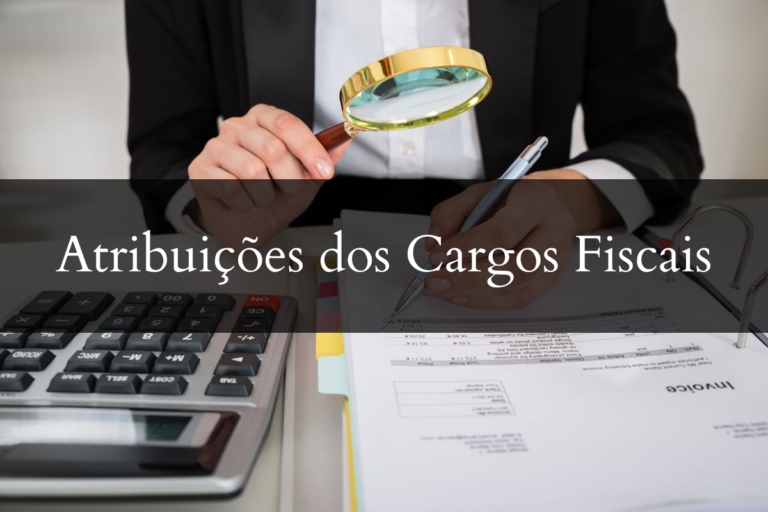 Atribuições dos Cargos Fiscais