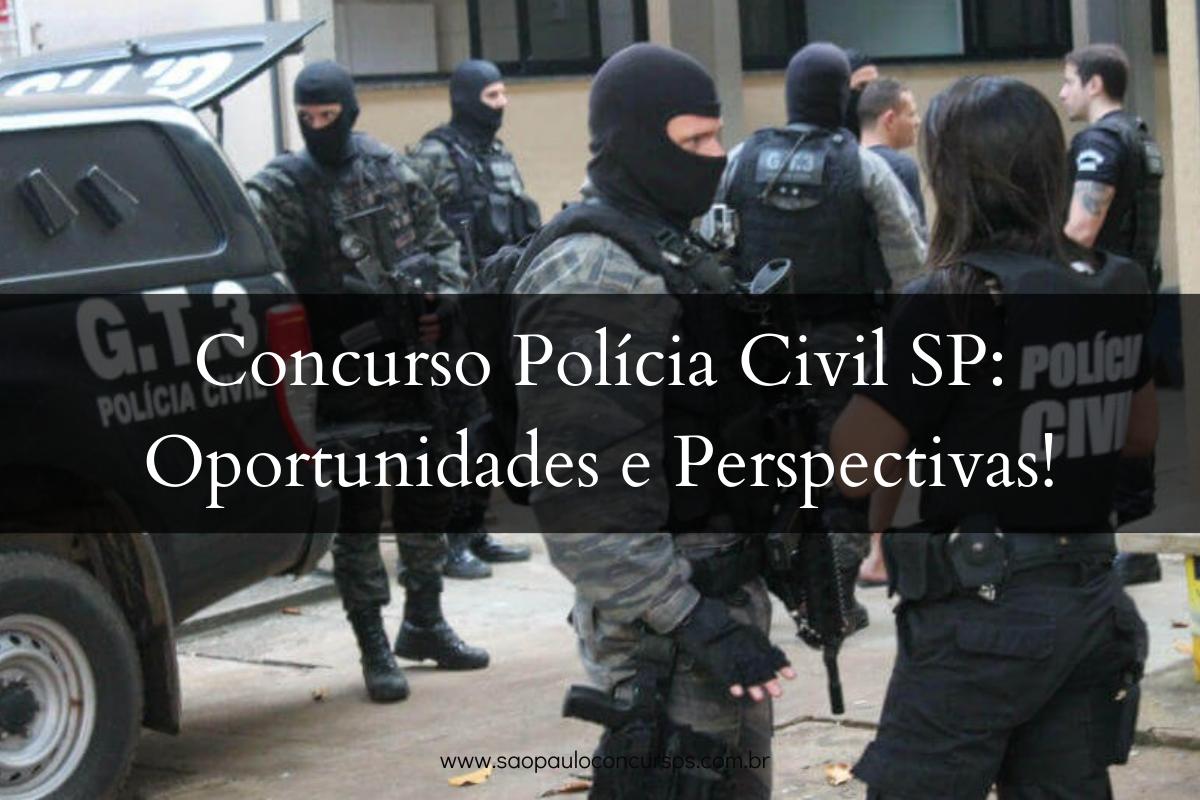 Concurso Polícia Civil Sp Vagas De Nível Médio Em Destaque Veja Os Cargos Disponíveis São 4544