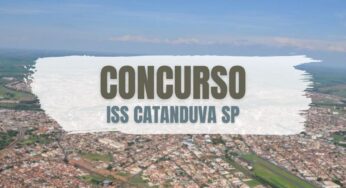 Concurso ISS Catanduva SP: remuneração inicial é de R$ 8.4mil!